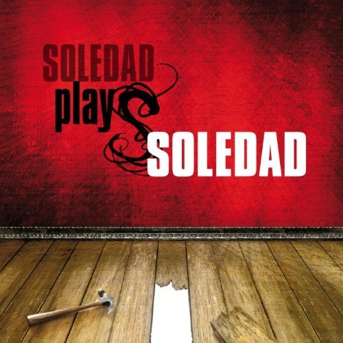 Couverture SOLDEDAD PLAYS SOLEDAD de SOLEDAD