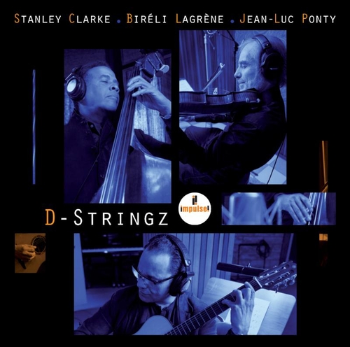 Couverture D-STRINGZ de Stanley CLARKE/BIRÉLI LAGRÈNE/JEAN-LUC PONTY