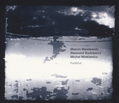 Couverture FAITHFULL de Marcin WASILEWSKI TRIO