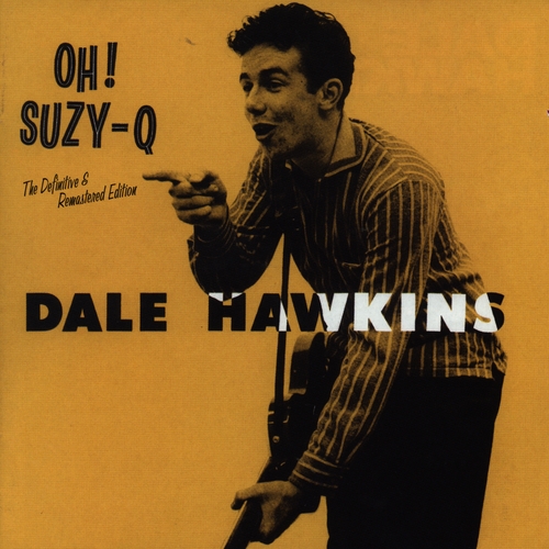 Couverture OH! SUZY-Q (THE DEFINITIVE & REMASTERED EDITION) de Dale HAWKINS