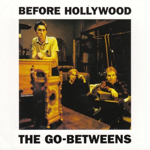 Couverture BEFORE HOLLYWOOD de THE GO-BETWEENS