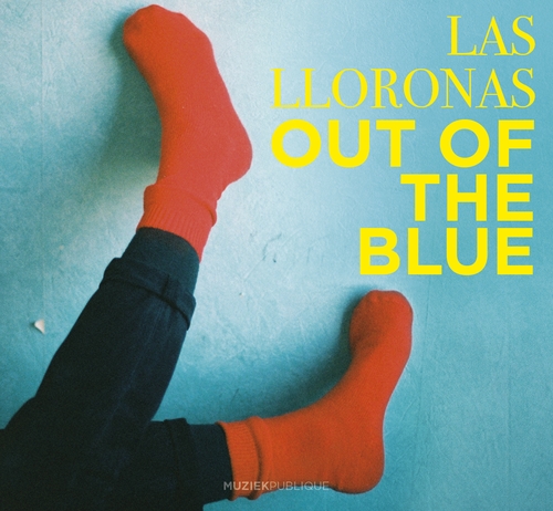 Couverture OUT OF THE BLUE de LAS LLORONAS