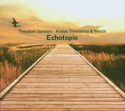 Couverture ECHOTOPIA de Theodosii SPASSOV, KOSTAS THEODOROU & FRIENDS