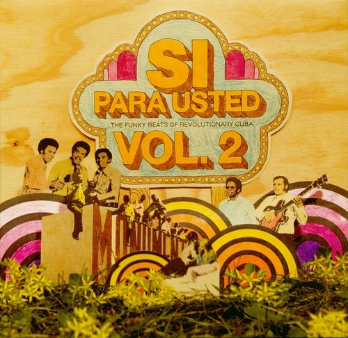 Couverture SI PARA USTED - THE FUNKY BEATS OF REVOLUTIONARY CUBA VOL. 2