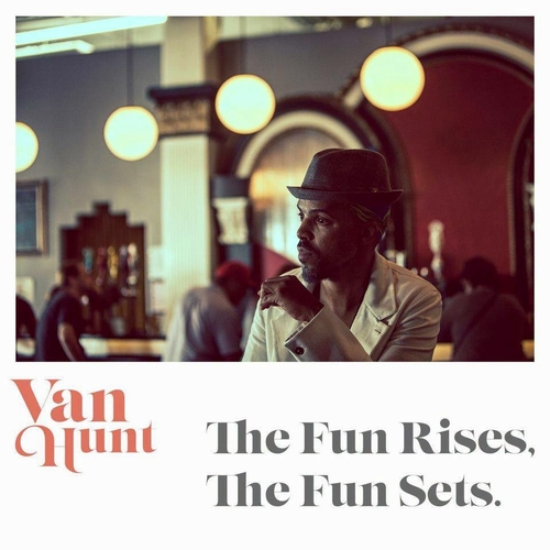 Couverture THE FUN RISES, THE FUN SETS de Van HUNT