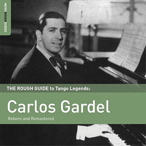 Couverture THE ROUGH GUIDE TO TANGO LEGENDS: CARLOS GARDEL de Carlos GARDEL