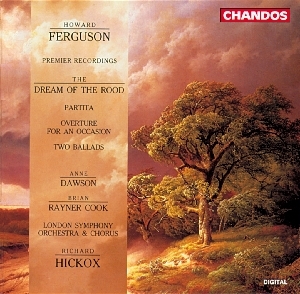 Couverture DREAM OF THE ROOD (THE) / PARTITA / 2 BALLADES / OUVERTURE de Howard FERGUSON