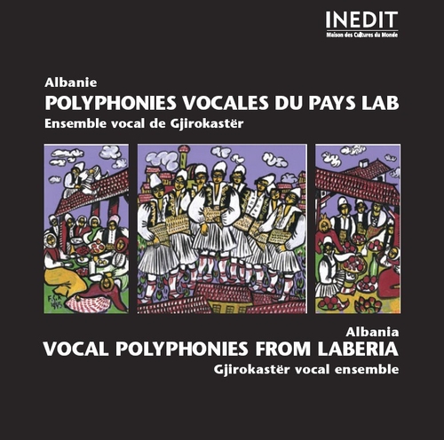 Couverture INÉDIT - ALBANIE: POLYPHONIES VOCALES DU PAYS LAB de GJIROKASTËR (ENSEMBLE VOCAL DE)