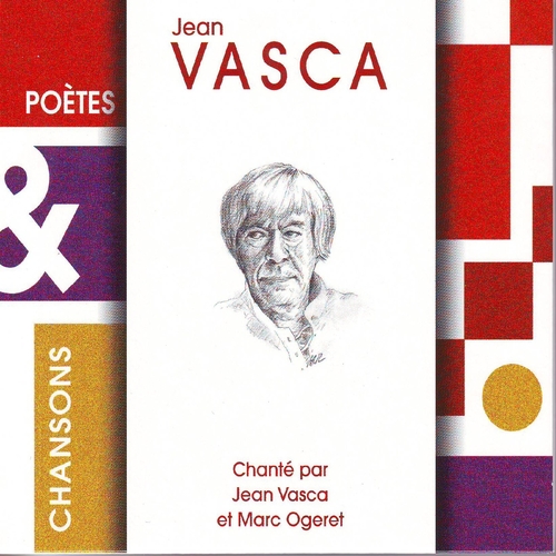Couverture POÈTES ET CHANSONS : JEAN VASCA de Jean VASCA ET MARC OGERET