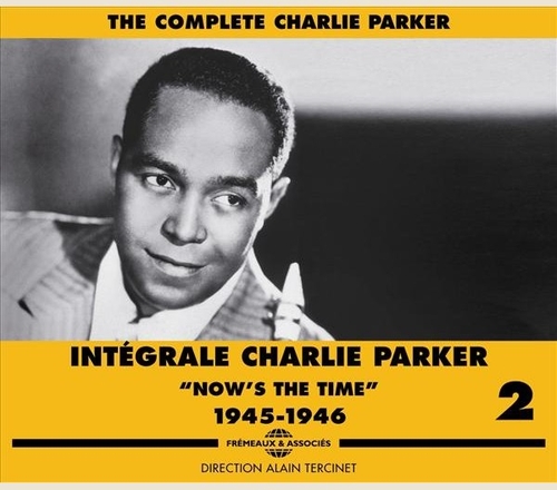 Couverture INTÉGRALE CHARLIE PARKER VOL.2 NOW'S THE TIME 1945-1946 de Charlie PARKER