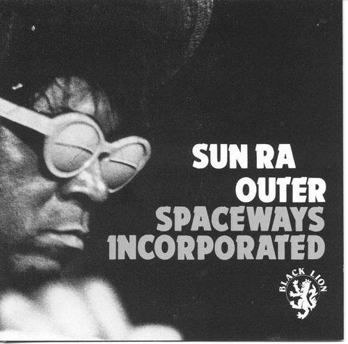 Couverture OUTER SPACEWAYS INCORPORATED (PICTURES OF INFINITY) de Sun RA