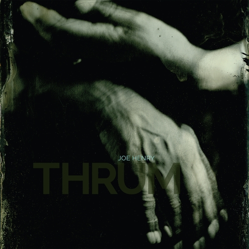 Couverture THRUM de Joe HENRY