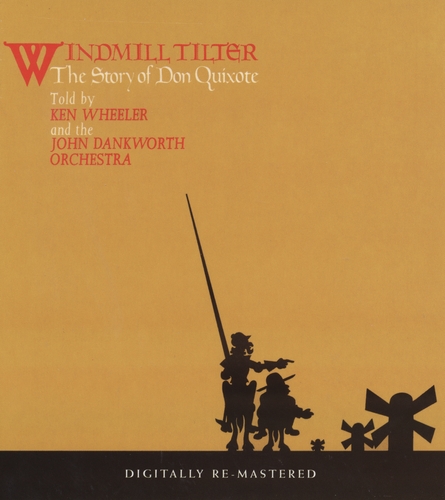 Couverture WINDMILL TILTER (THE STORY OF DON QUIXOTE) de Kenny WHEELER & THE JOHN DANKWORTH ORCHESTRA