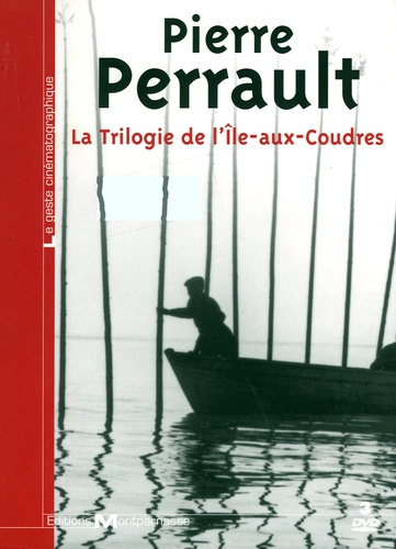 Couverture PIERRE PERRAULT - LA TRILOGIE DE L'ÎLE-AUX-COUDRES - COFFRET DVD