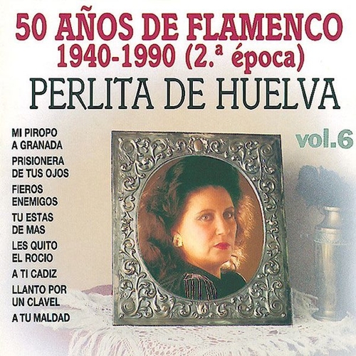 Couverture 50 AÑOS DE FLAMENCO 1940-1990 (2A EPOCA): PERLITA DE HUELVA de PERLITA DE HUELVA