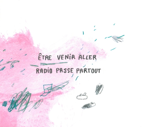 Couverture ÊTRE, VENIR, ALLER / RADIO PASSE-PARTOUT de Caroline BERLINER