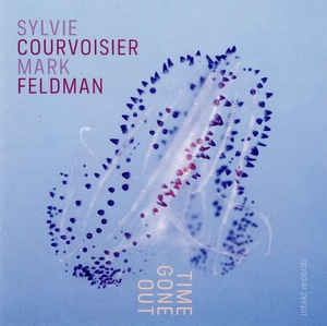 Couverture TIME GONE OUT de Sylvie COURVOISIER / MARK FELDMAN