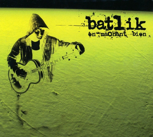 Couverture EN MACHANT BIEN de BATLIK