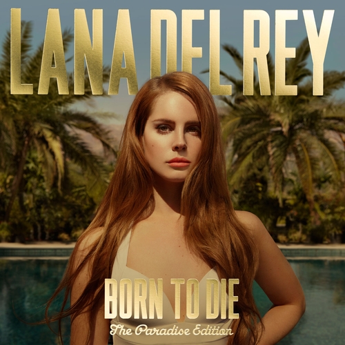 Couverture BORN TO DIE (THE PARADISE EDITION) de Lana DEL REY