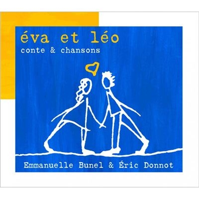 Couverture ÉVA ET LÉO : CONTE & CHANSONS de Emmanuelle BUNEL & ÉRIC DONNOT
