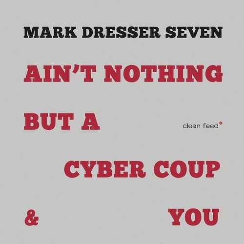 Couverture AIN'T NOTHING BUT A CYBER COUP & YOU de Mark DRESSER SEVEN