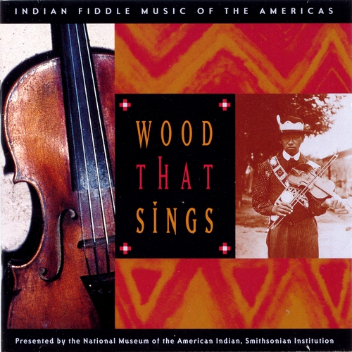 Couverture WOOD THAT SINGS: INDIAN FIDDLE MUSIC OF THE AMERICAS