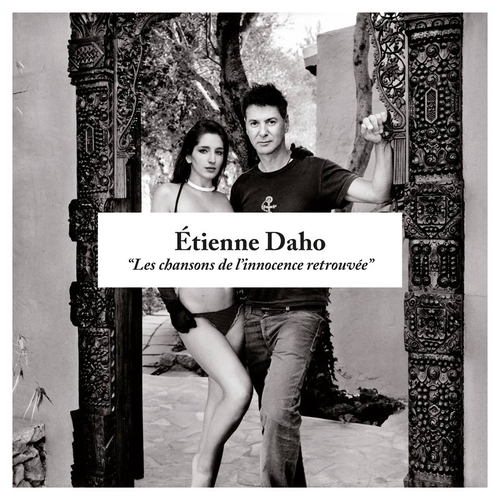 Couverture LES CHANSONS DE L'INNOCENCE RETROUVÉE de Etienne DAHO