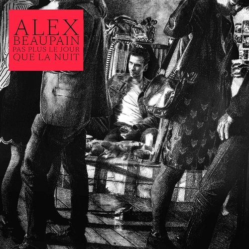 Couverture PAS PLUS LE JOUR QUE LA NUIT de Alex BEAUPAIN