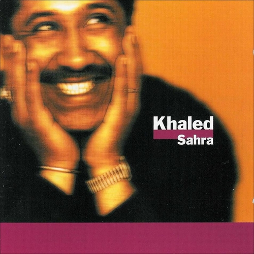 Couverture SAHRA de CHEB KHALED