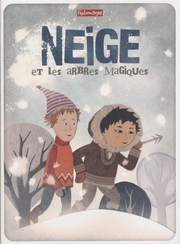 Couverture NEIGE ET LES ARBRES MAGIQUES de Antoine LANCIAUX