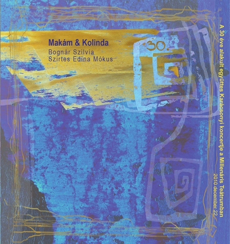 Couverture A 30 ÉVE ALAKULT EGYÜTTES KARACSONYI KONCERTJE de MAKÁM & KOLINDA