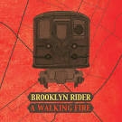 Couverture BROOKLYN RIDER - A WALKING FIRE