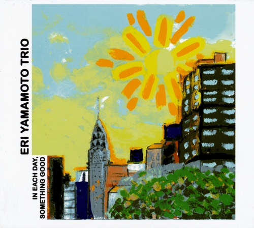 Couverture IN EACH DAY, SOMETHING GOOD de Eri YAMAMOTO TRIO