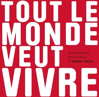 Couverture TOUT LE MONDE VEUT VIVRE de Richard KALISZ