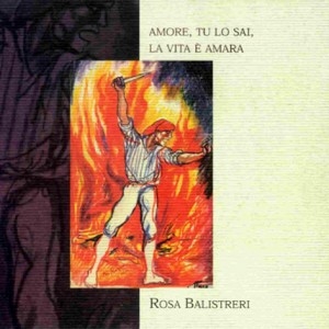 Couverture AMORE, TU LO SAI, LA VITA È AMARA de Rosa BALISTRERI