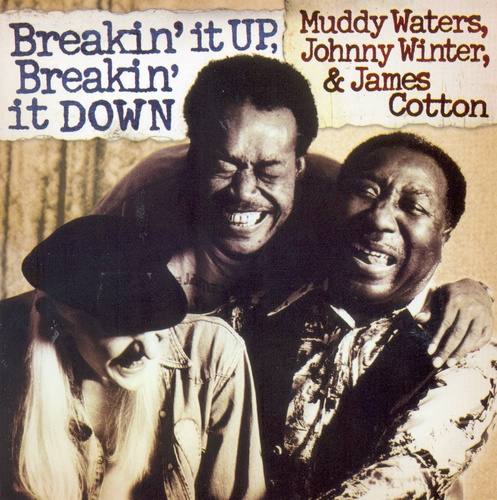 Couverture BREAKIN' IT UP de MUDDY WATERS, JOHNNY WINTER & J. COTTON
