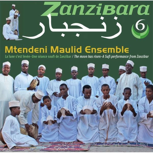 Couverture ZANZIBARA 6: LA LUNE S'EST LEVÉE-UNE SÉANCE SOUFI DE ZANZIBA de MTENDENI MAULID ENSEMBLE