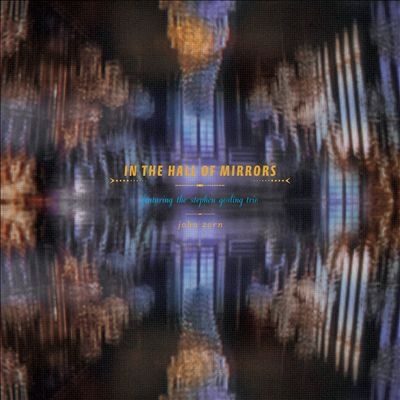 Couverture IN THE HALL OF MIRRORS de John ZORN
