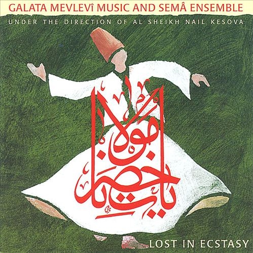 Couverture LOST IN ECSTASY de GALATA MEVLEVÎ MUSIC & SEMÂ ENSEMBLE