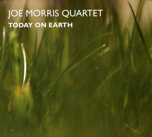 Couverture TODAY ON EARTH de Joe MORRIS QUARTET
