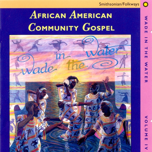 Couverture AFRICAN AMERICAN COMMUNITY GOSPEL / WADE IN THE WATER, VOL.4