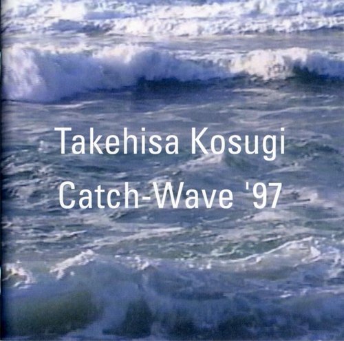 Couverture CATCH-WAVE '97 de Takehisa KOSUGI