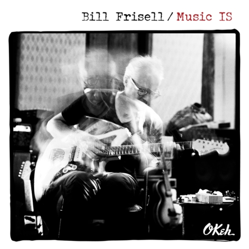 Couverture MUSIC IS de Bill FRISELL