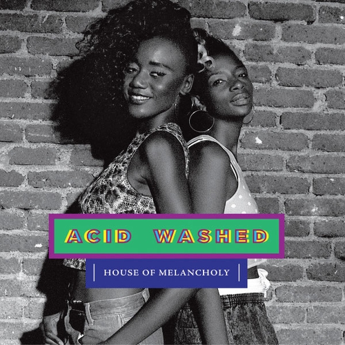 Couverture HOUSE OF MELANCHOLY de ACID WASHED