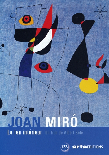 Couverture JOAN MIRÓ, LE FEU INTÉRIEUR