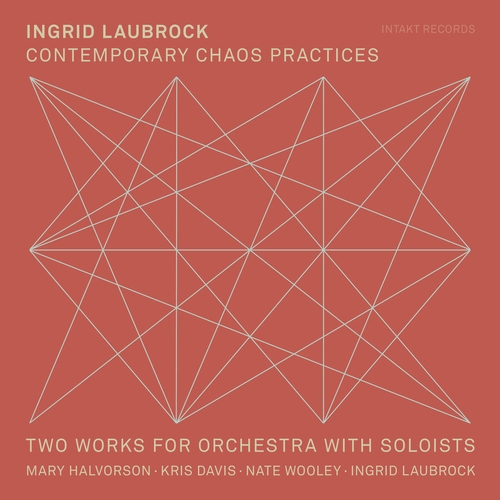 Couverture CONTEMPORARY CHAOS PRACTICES de Ingrid LAUBROCK