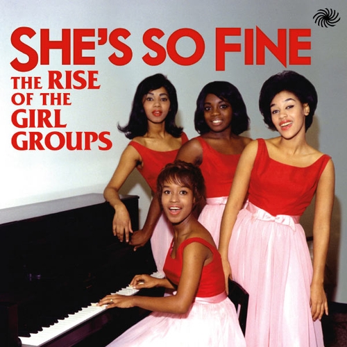 Couverture SHE'S SO FINE - THE RISE OF THE GIRL GROUPS