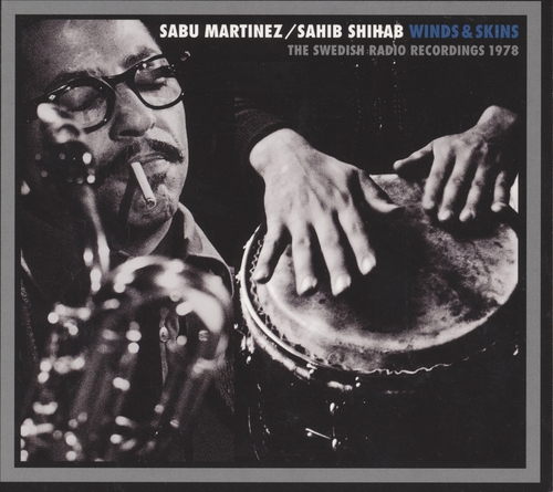 Couverture WINDS & SKINS (THE SWEDISH RADIO RECORDINGS 1978) de Sabu MARTINEZ & SAHIB SHIHAB