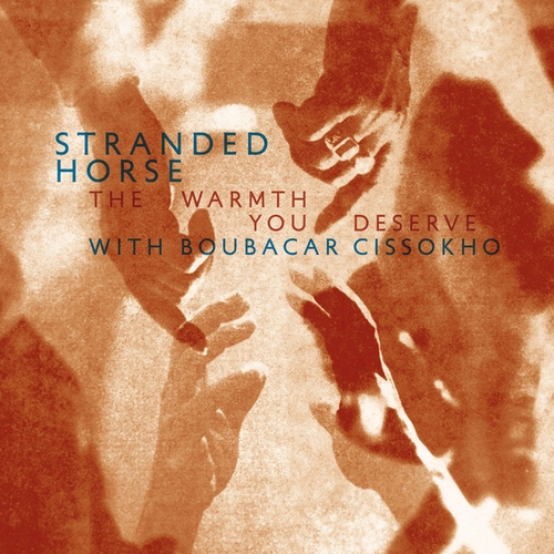 Couverture THE WARMTH YOU DESERVE de STRANDED HORSE WITH BOUBACAR CISSOKHO