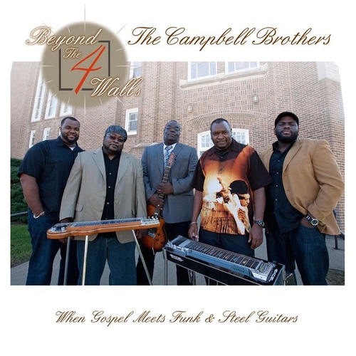 Couverture BEYOND THE 4 WALLS: WHEN GOSPEL MEETS FUNK & STEEL GUITARS de THE CAMPBELL BROTHERS